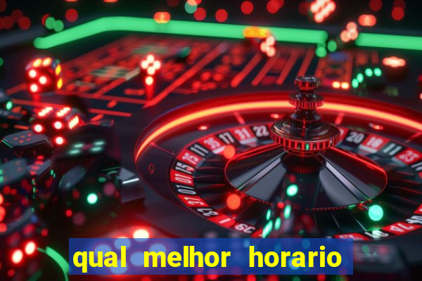 qual melhor horario para jogar pixbet